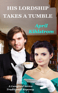 His Lordship Takes a Tumble: A Langford Series Short Regency Novella