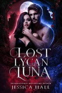 His Lost Lycan Luna: Lycan Luna Series book 1