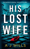 His Lost Wife: A psychological thriller novella
