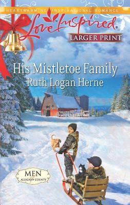 His Mistletoe Family - Herne, Ruth Logan
