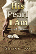 His Pearl I Am: ...a Work in Progress