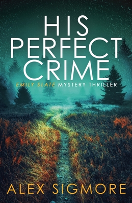 His Perfect Crime - Sigmore, Alex