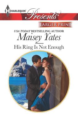 His Ring Is Not Enough - Yates, Maisey