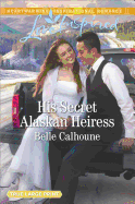 His Secret Alaskan Heiress: Alaskan Grooms