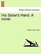 His Sister's Hand. a Novel.