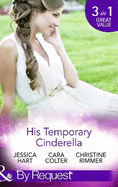 His Temporary Cinderella: Ordinary Girl in a Tiara / Kiss the Bridesmaid / A Bravo Homecoming