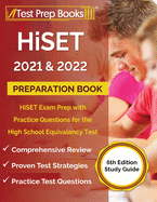 HiSET 2021 and 2022 Preparation Book: HiSET Exam Prep with Practice Questions for the High School Equivalency Test [6th Edition Study Guide]