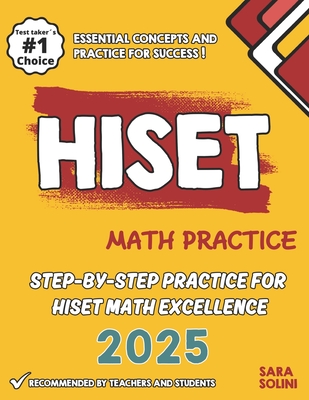 HISET Math Practice: Step-by-Step Practice for HISET Math Excellence - Solini, Sara