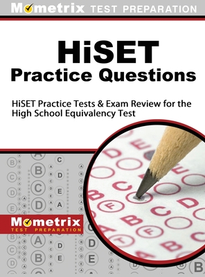 Hiset Practice Questions: Hiset Practice Tests and Exam Review for the High School Equivalency Test - Mometrix High School Equivalency Test (Editor), and Mometrix Test Preparation, and Mometrix Media LLC