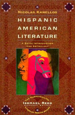 Hispanic-American Literature: A Brief Introduction and Anthology - Kanellos, Nicolas