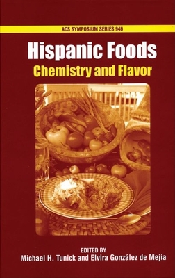 Hispanic Foods: Chemistry and Flavor - Tunick, Michael H, and Gonzlez de Meja, Elvira