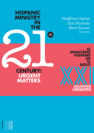 Hispanic Ministry in the 21stcentury:: Urgent Matters
