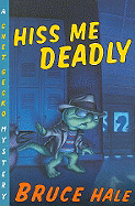Hiss Me Deadly: A Chet Gecko Mystery