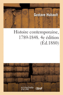 Histoire Contemporaine, 1789-1848. 4e ?dition