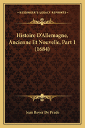 Histoire D'Allemagne, Ancienne Et Nouvelle, Part 1 (1684)