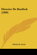 Histoire De Baalbek (1890)