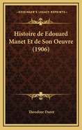 Histoire de Edouard Manet Et de Son Oeuvre (1906)