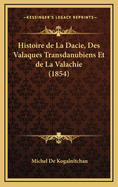 Histoire de La Dacie, Des Valaques Transdanubiens Et de La Valachie (1854)