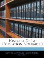 Histoire de La Legislation, Volume 10