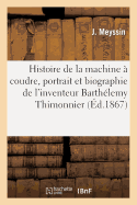 Histoire de la Machine  Coudre, Portrait Et Biographie de l'Inventeur Barthlemy Thimonnier