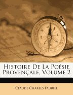 Histoire de la Po?sie Proven?ale, Volume 2