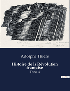 Histoire de la Rvolution franaise: Tome 4