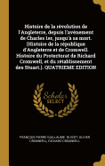 Histoire de la R?volution de l'Angleterre, Depuis l'Av?nement de Charles 1er, Jusqu'? Sa Mort. (Histoire de la R?publique d'Angleterre Et de Cromwell. Histoire Du Protectorat de Richard Cromwell, Et Du R?tablissement Des Stuart.). Livre I