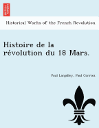 Histoire de la re volution du 18 Mars.