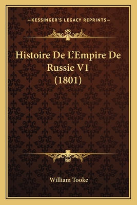 Histoire De L'Empire De Russie V1 (1801) - Tooke, William