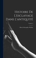 Histoire De L'esclavage Dans L'antiquit; Volume 2