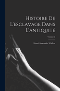 Histoire De L'esclavage Dans L'antiquit; Volume 2