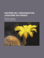 Histoire de L'Organisation Judiciaire En France: Epoque Franque