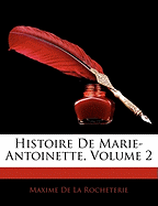 Histoire de Marie-Antoinette, Volume 2