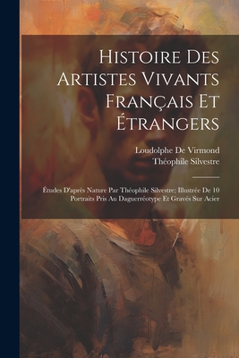 Histoire Des Artistes Vivants Fran?ais Et ?trangers: ?tudes d'Apr?s ...