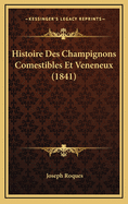 Histoire Des Champignons Comestibles Et Veneneux (1841)