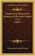 Histoire Des Dioceses de Besancon Et de Saint-Claude V2-3 (1851)