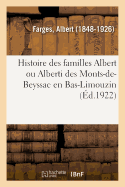 Histoire Des Familles Albert Ou Alberti Des Monts-De-Beyssac, O Naquit Le Pape Franais Innocent VI: Elves Des coles d'Agriculture, de l'Institut Agronomique, Ingnieurs, Industriels, Coloniaux