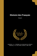 Histoire des Franais; Tome 6