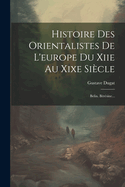 Histoire Des Orientalistes de L'Europe Du Xiie Au Xixe Siecle: Belin. Beresine...