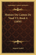 Histoire Du Canton de Vaud V2, Book 4 (1850)