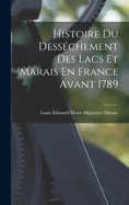 Histoire Du Desschement Des Lacs Et Marais En France Avant 1789