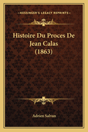 Histoire Du Proces de Jean Calas (1863)
