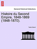 Histoire du Second Empire, 1848-1869 (1848-1870). - Delord, Taxile