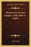 Histoire Du Second Empire, 1848-1869 V1 (1869)