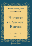 Histoire Du Second Empire, Vol. 5 (Classic Reprint)