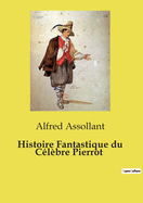 Histoire Fantastique Du Celebre Pierrot