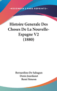 Histoire Generale Des Choses De La Nouvelle- Espagne V2 (1880)