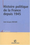 Histoire Politique De La France Depuis 1945 - Becker, Jean-Jacques