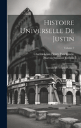 Histoire Universelle De Justin: Extraite De Trogue Pompe; Volume 2