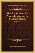 Histoires Et Paraboles Pensees Et Maximes de L'Evangile Medite (1845)